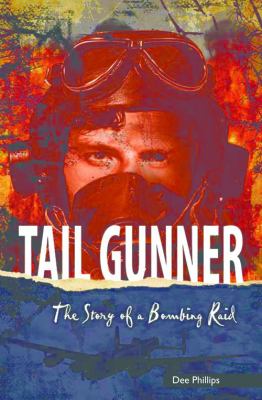 Tail gunner : the story of a bombing raid