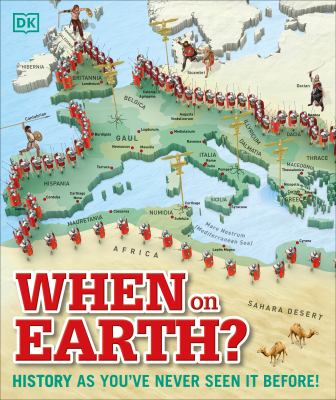 When on Earth? : history as you've never seen it before