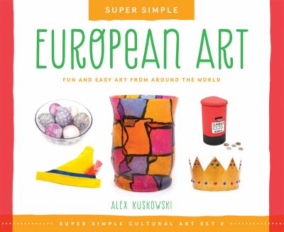 Super simple European art : fun and easy art from around the world