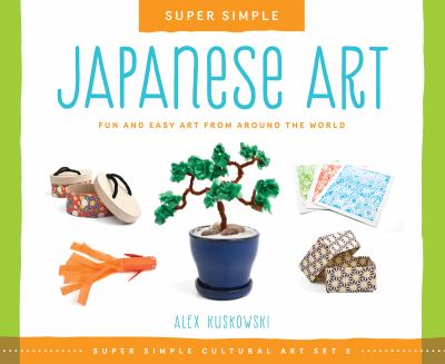 Super simple Japanese art : fun and easy art from around the world