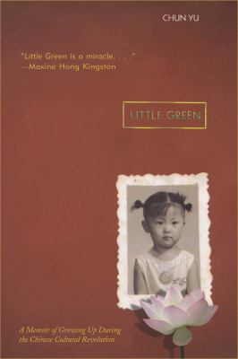 Little green : growing up during the Chinese Cultural Revolution