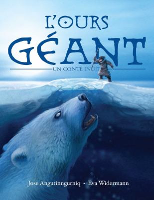 L'ours géant : un conte Inuit