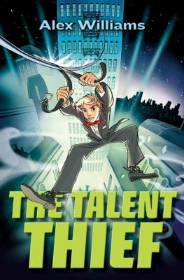 The talent thief : an extraordinary tale of an ordinary boy