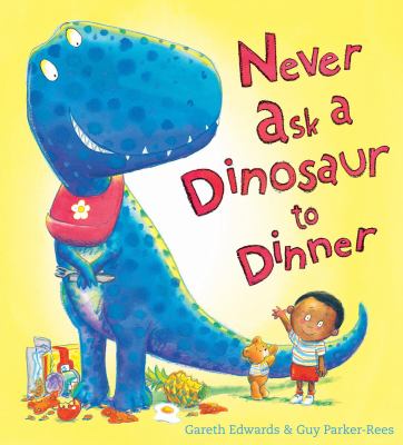 Never ask a dinosaur to dinner