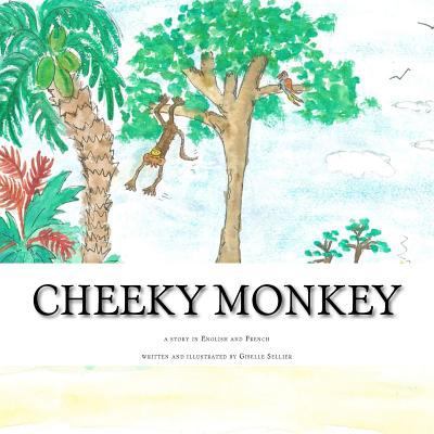 Cheeky Monkey : story in English and French = histoire en anglais et en français