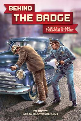 Behind the badge : crime fighters through history