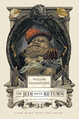 William Shakespeare's the Jedi doth return : Star wars part the sixth