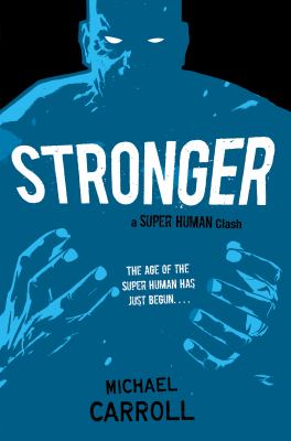 Stronger : a Super human clash