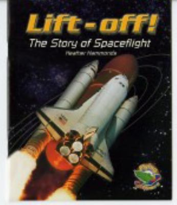 Lift-off! : the story of spaceflight