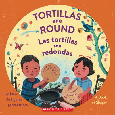 Tortillas are round : a book of shapes = Las tortillas son redondas : un libro de figuras geométricas