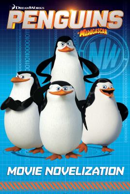 The penguins of Madagascar : movie novelization
