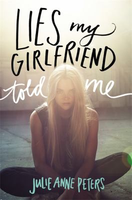 Lies my girlfriend told me : a novel