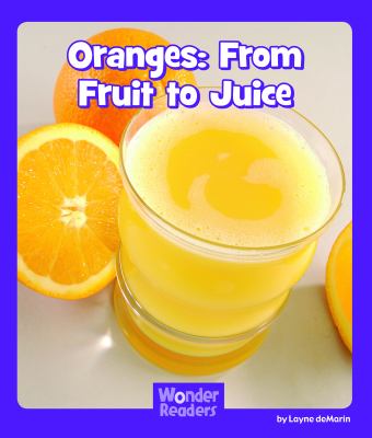 Oranges : from fruit to juice