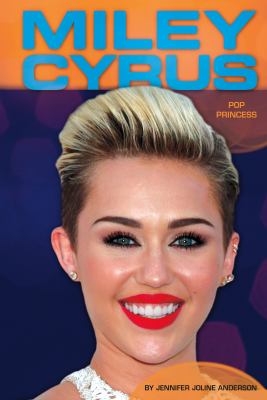 Miley Cyrus : pop princess