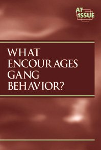 What encourages gang behavior?