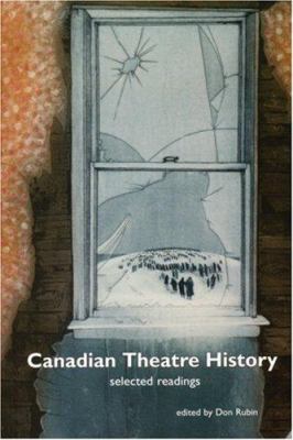 Canadian theatre history : selected readings
