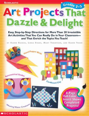 Art projects that dazzle & delight. Grades 2-3 /