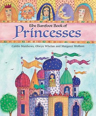 The Barefoot book of princesses