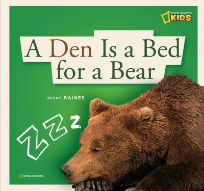 A den is a bed for a bear : a book about hibernation