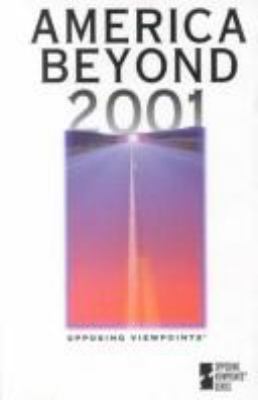 America beyond 2001 : opposing viewpoints