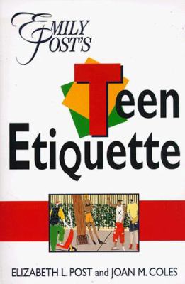 Emily Post's teen etiquette