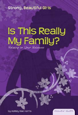 Is this really my family? : relating to your relatives