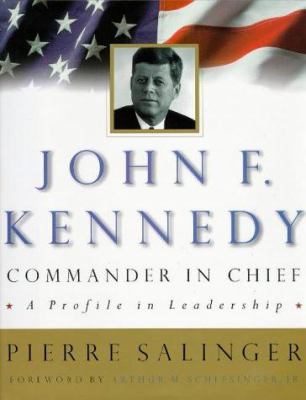 John F. Kennedy, Commander in Chief : a profile in leadership