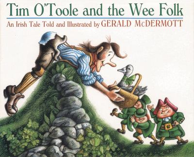 Tim O'Toole and the wee folk : an Irish tale