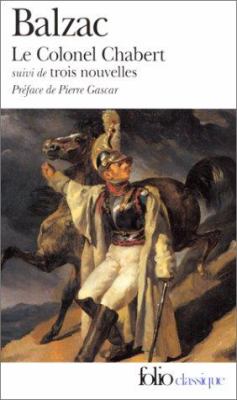 Le Colonel Chabert ; suivi de El Verdugo ; Adieu ; Le Réquisitionnaire