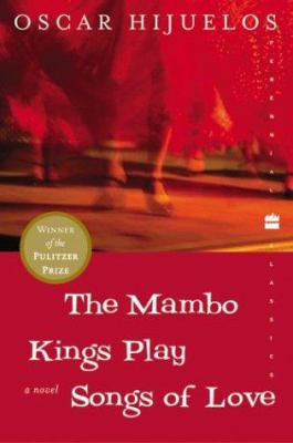 The mambo kings play songs of love : a novel