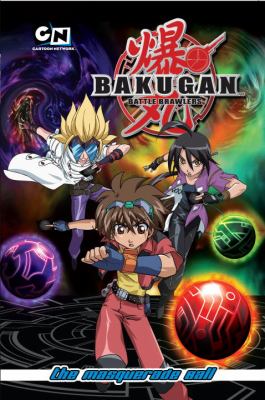 Bakugan Battle Brawlers. [Vol. 2], The masquerade ball /