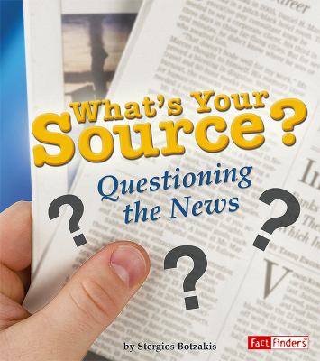 What's your source? : questioning the news