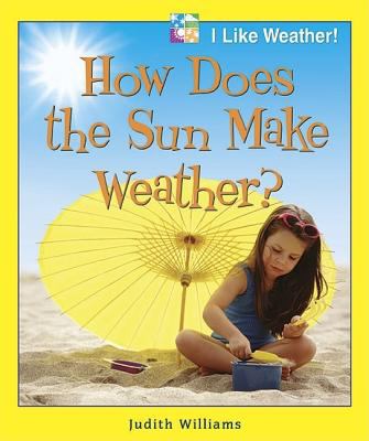 How does the sun make weather?