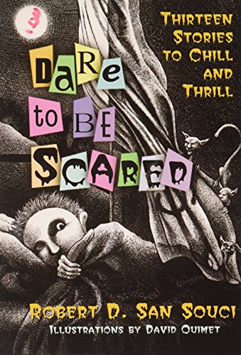 Dare to be scared : thirteen stories to chill and thrill