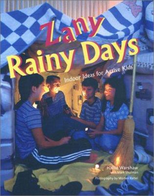 Zany rainy days : indoor ideas for active kids