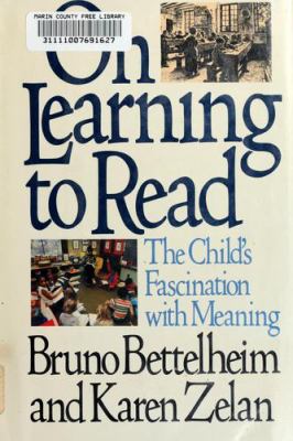 On learning to read : the child's fascination with meaning