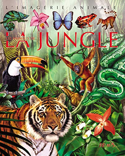 Les animaux de la jungle : pour les faire connaître aux enfants