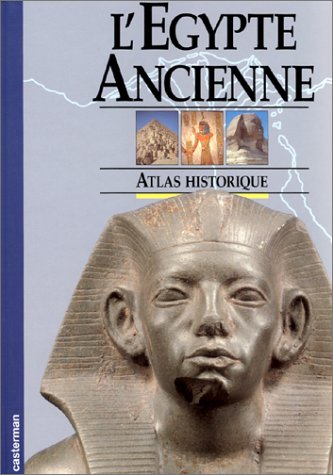 L'Égypte ancienne : atlas historique