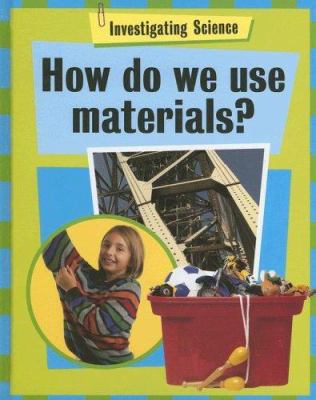 How do we use materials?