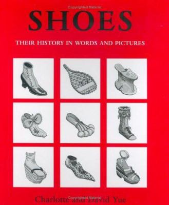 Shoes : their history in words and pictures