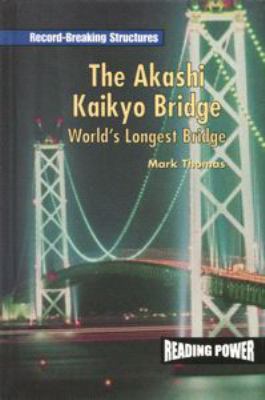 The Akashi Kaikyo Bridge : world's longest bridge