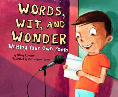 Words, wit, and wonder : writing your own poem