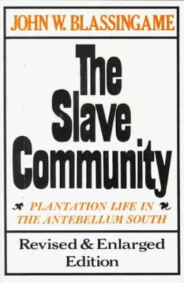 The slave community : plantation life in the antebellum South