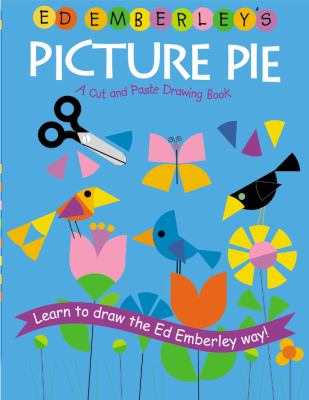 Ed Emberley's picture pie : a cut and paste drawing book