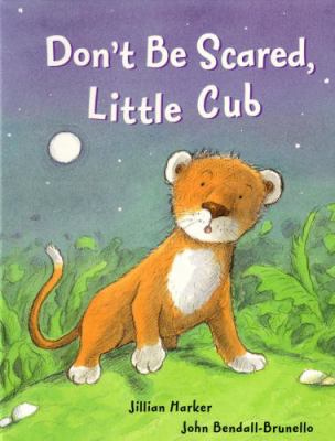 Don't be scared, little cub