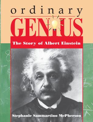 Ordinary genius : the story of Albert Einstein