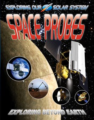 Space probes : exploring beyond earth
