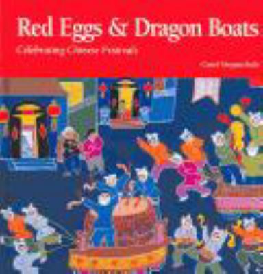 Red eggs and dragon boats : celebrating Chinese festivals