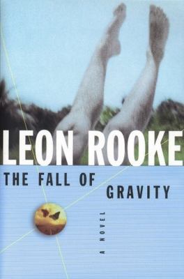 The fall of gravity : a novel