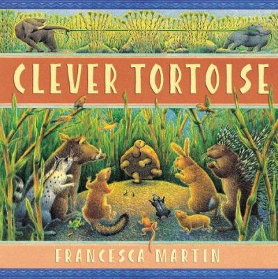 Clever Tortoise : a traditional African tale